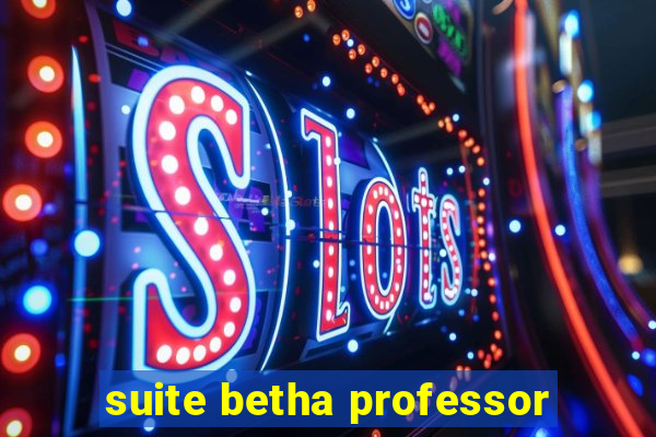 suite betha professor